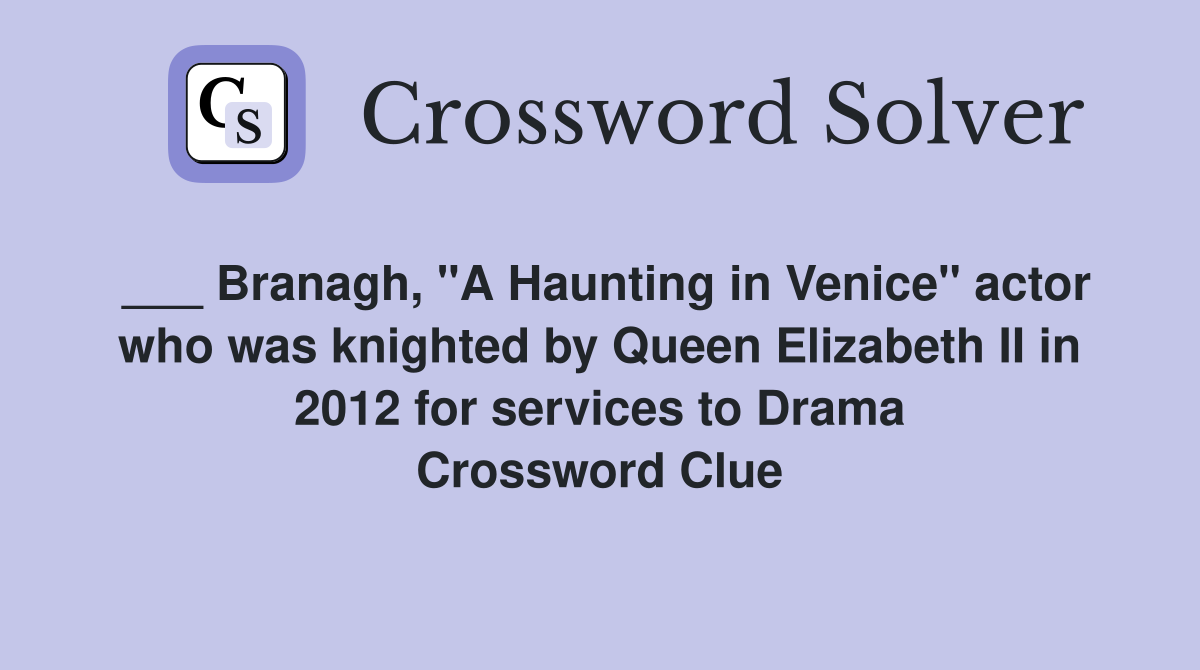 Branagh, "A Haunting in Venice" actor who was knighted by Queen